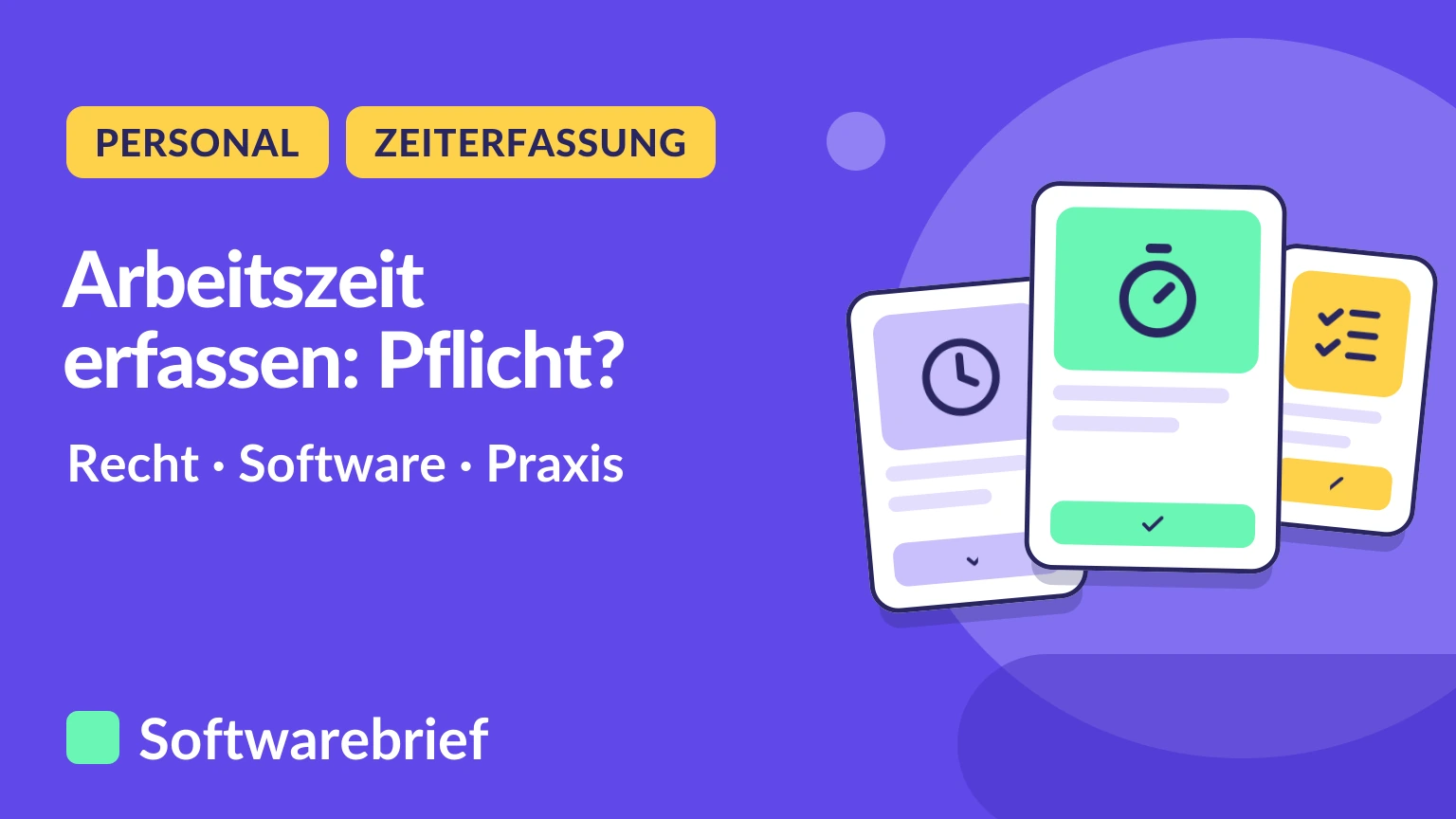 Arbeitszeit erfassen: Rechtslage, Software und Praxis für Arbeitgeber.