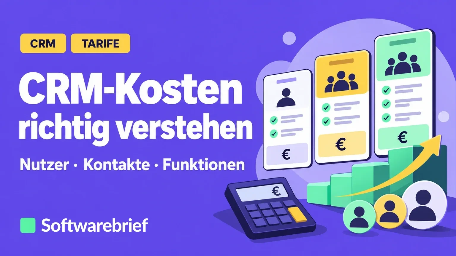 CRM-Kosten richtig verstehen – Nutzer, Kontakte und Funktionen vergleichen.