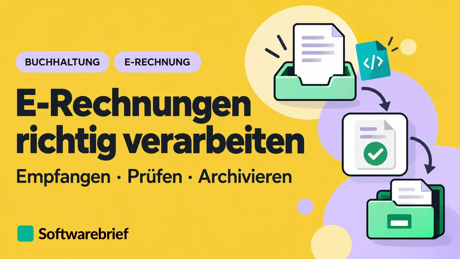 E-Rechnungen richtig verarbeiten – Empfang, Prüfung und Archivierung im Überblick.