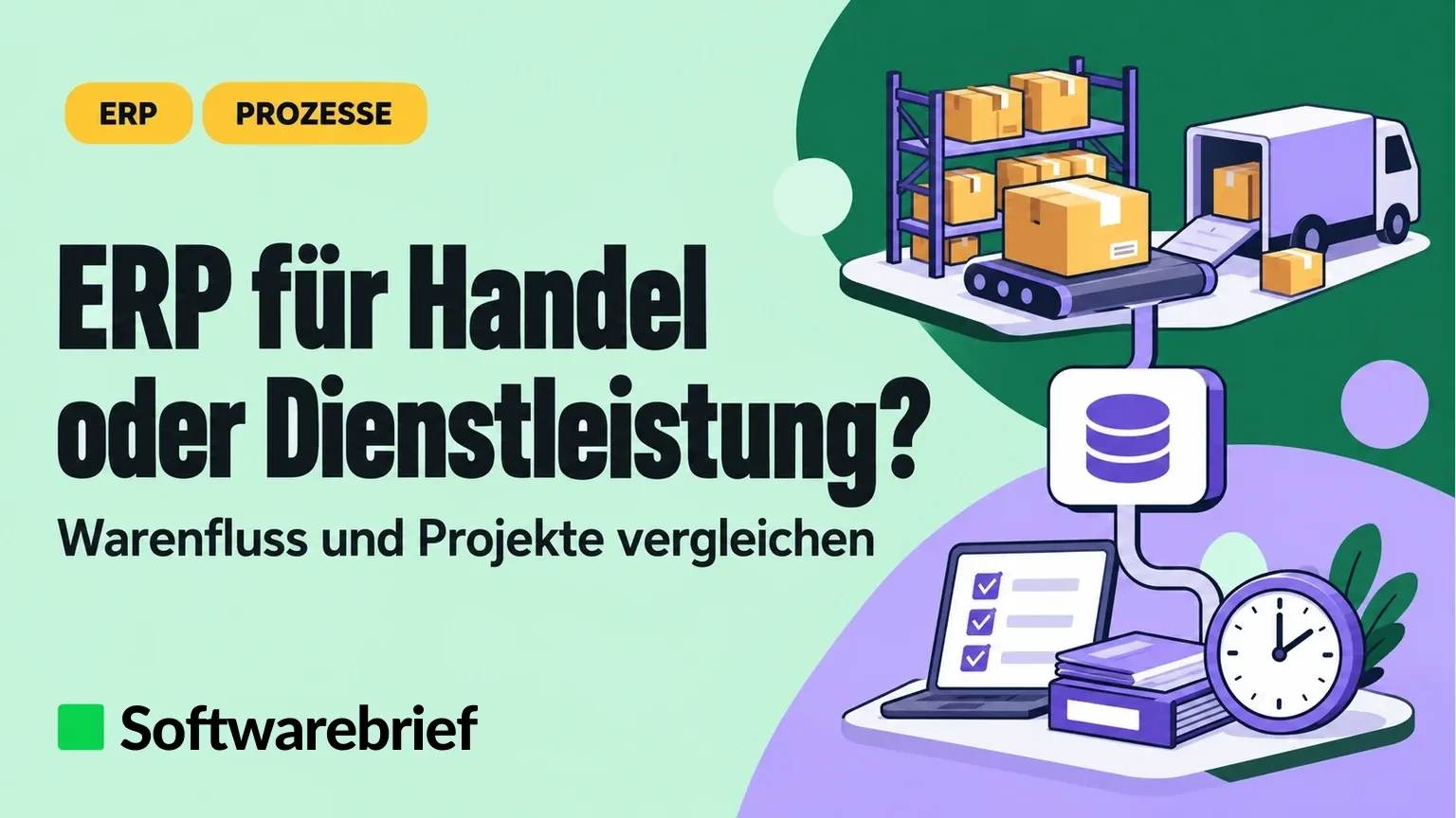 ERP für Handel oder Dienstleistung – Warenfluss und Projektprozesse vergleichen.