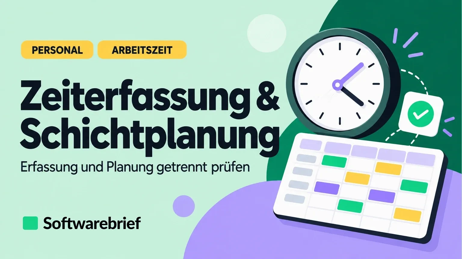 Zeiterfassung und Schichtplanung – Erfassung, Planung und Freigaben getrennt prüfen.